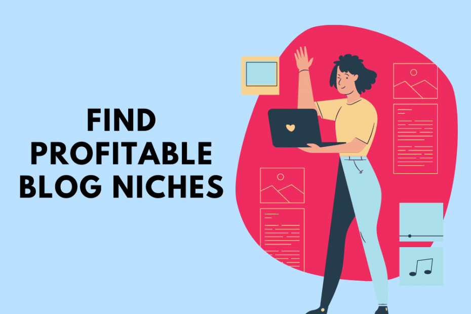 How To Find Profitable Blog Niches And What It Takes to Succeed