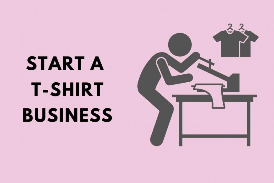 How to Start a T-shirt Business