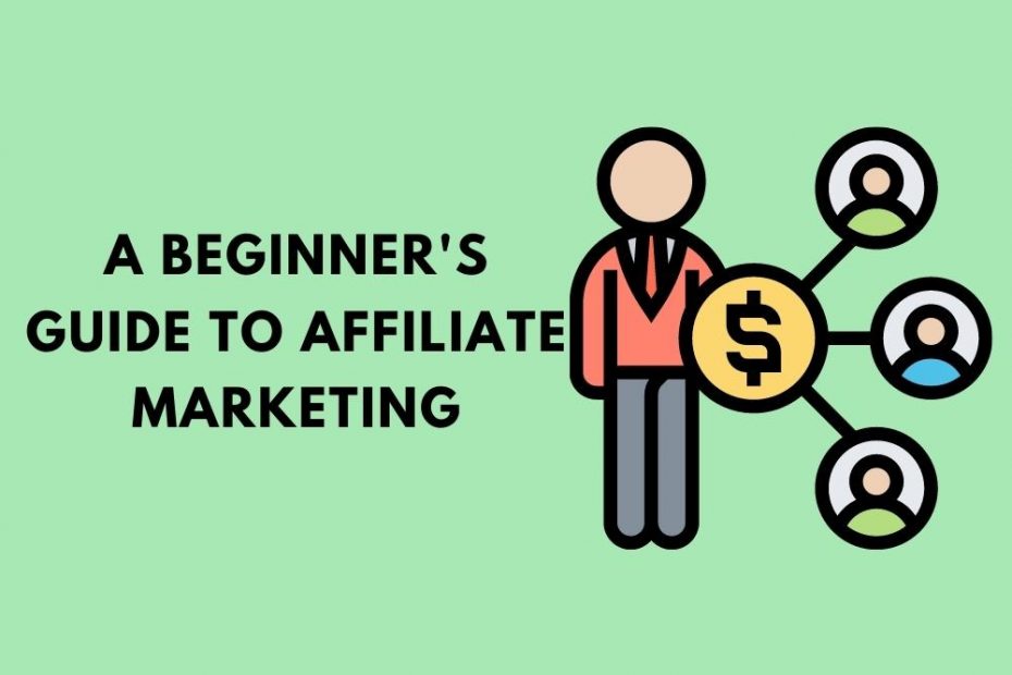 A Beginners Guide to Affiliate Marketing - what is affiliate marketing