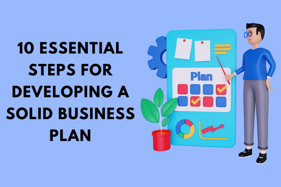 10 Essential Steps for Developing a Solid Business Plan