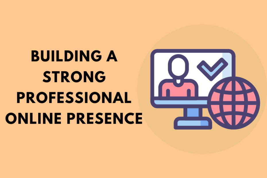 Building a Strong Professional Online Presence