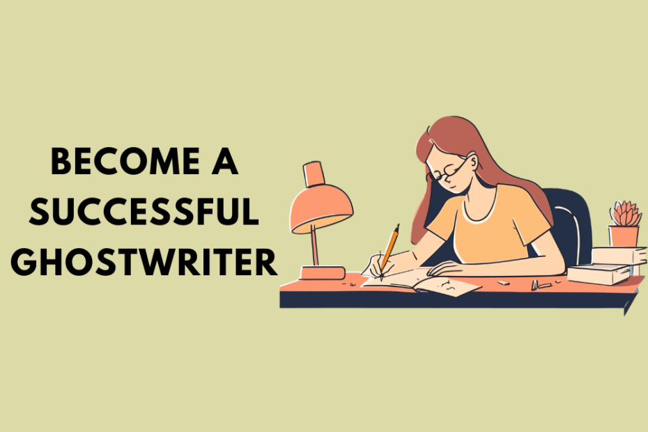 How to Become a Successful Ghostwriter