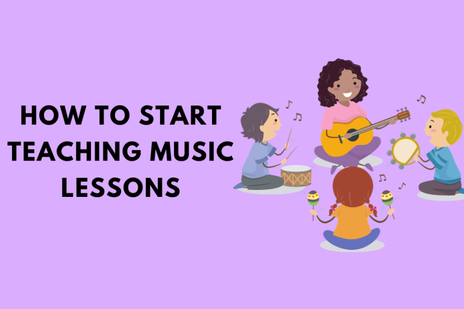 How to Start Teaching Music Lessons