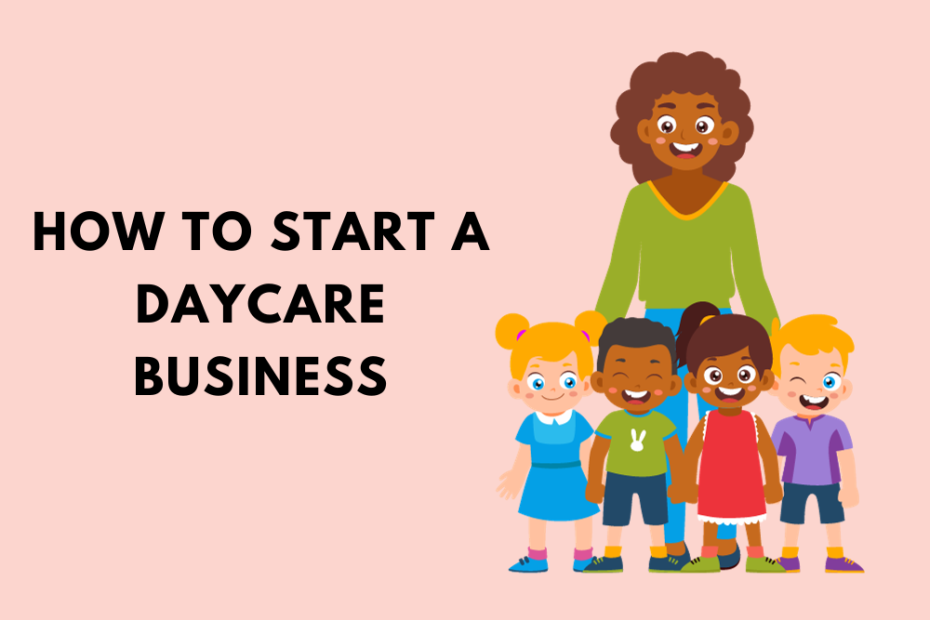 How to Start a Daycare Business