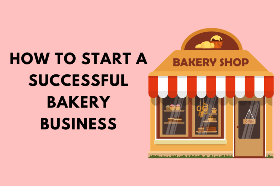 How to Start a Successful Bakery Business