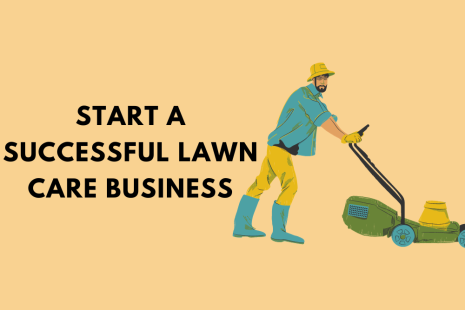 How to Start a Successful Lawn Care Business