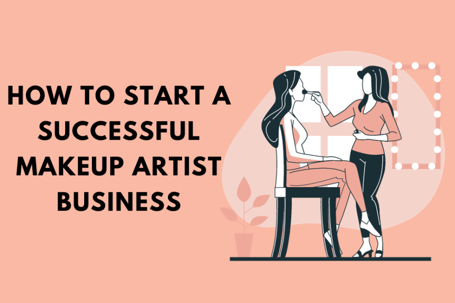 How to Start a Successful Makeup Artist Business