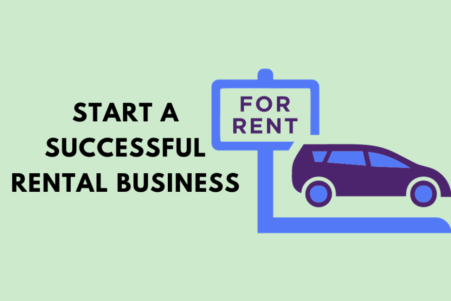 How to Start a Successful Rental Business