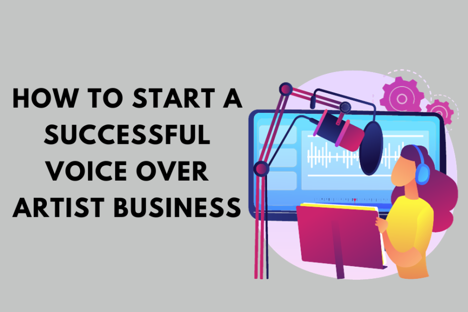 How to Start a Successful Voice over Artist Business