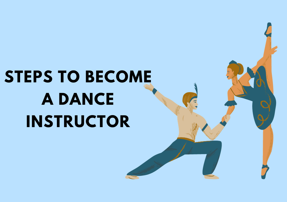 Steps to Become a Dance Instructor - Touch of Ideas