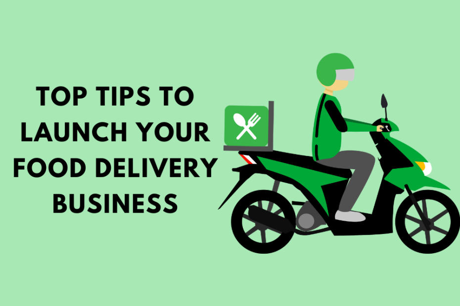 Top Tips to Launch Your Food Delivery Business