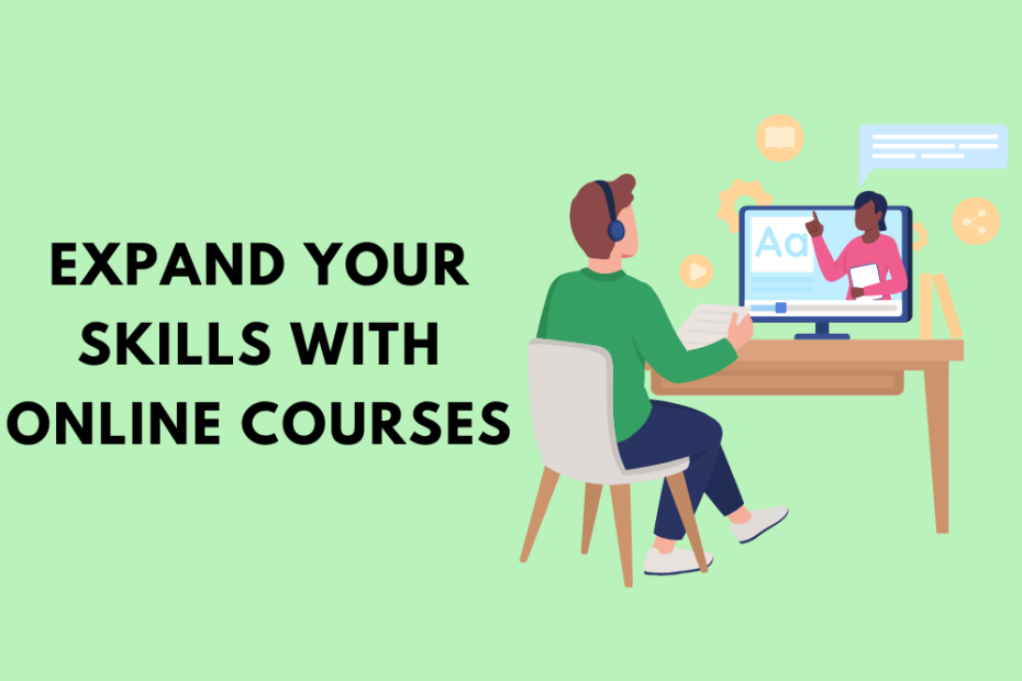 Expand Your Skills With Online Courses
