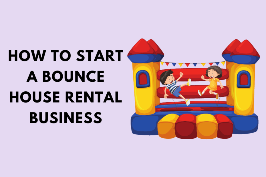 How to Start a Bounce House Rental Business