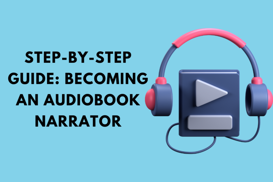 Step-by-Step Guide_ Becoming an Audiobook Narrator