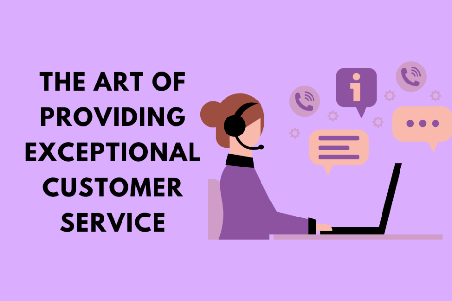 The Art of Providing Exceptional Customer Service
