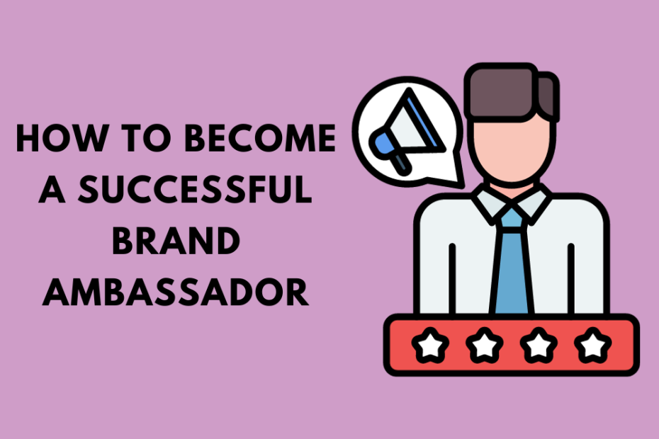 How to Become a Successful Brand Ambassador