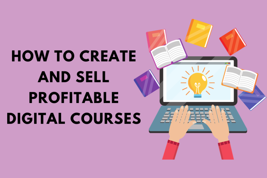 How to Create and Sell Profitable Digital Courses
