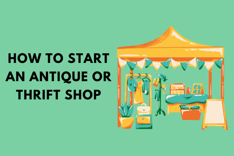 How to Start an Antique or Thrift Shop